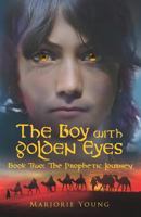 The Boy with Golden Eyes Book Two: The Prophetic Journey 1477525947 Book Cover