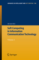 Soft Computing in Information Communication Technology: Volume 1 3642291473 Book Cover
