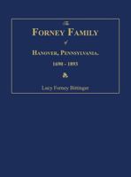 The Forney Family of Hanover, Pennsylvania. 1690-1893. 1596413050 Book Cover