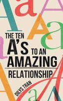 The Ten A’s to an Amazing Relationship B0GZWFWPPK Book Cover