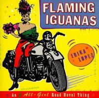 Flaming Iguanas: An Illustrated All-Girl Road Novel Thing 068485368X Book Cover
