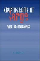 Cryptograms at Large: Wise or Otherwise 1413418902 Book Cover