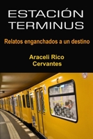 Estación Terminus: Relatos enganchados a un destino B09K25RVTV Book Cover