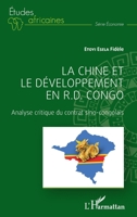 La Chine et le développement en R.D. Congo: Analyse critique du contrat sino-congolais (Études Africaines) (French Edition) 2343240396 Book Cover