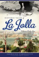 Historic Tales of La Jolla 1467135992 Book Cover