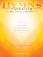 Hymns Magnified: 15 Embellished Piano Accompaniments 1480338680 Book Cover