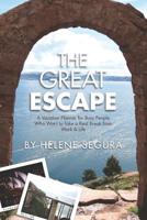 The Great Escape: A Vacation Planner for Busy People Who Want to Take a Real Break from Work & Life 0984026886 Book Cover