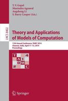 Theory and Applications of Models of Computation: 11th Annual Conference, TAMC 2014, Chennai, India, April 11-13, 2014, Proceedings 3319060880 Book Cover
