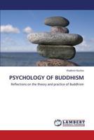 PSYCHOLOGY OF BUDDHISM: Reflections on the theory and practice of Buddhism 3844355618 Book Cover