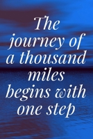 The journey of a thousand miles begins with one step: The Motivation Journal That Keeps Your Dreams /goals Alive and make it happen 1652035931 Book Cover