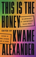 This Is the Honey: An Anthology of Contemporary Black Poets 0316417521 Book Cover