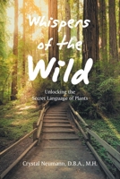 Whispers of the Wild: Unlocking the Secret Language of Plants B0F4X4B1Y5 Book Cover