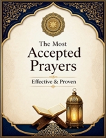 The Most Accepted Prayers: Effective & Proven B0GR6MPS9H Book Cover