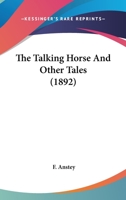 The Talking Horse And Other Tales 1518607454 Book Cover