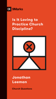 Is It Loving to Practice Church Discipline? 1433570254 Book Cover