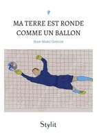 Ma Terre est ronde comme un ballon 9523907522 Book Cover