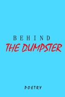 Behind The Dumpster 1714175057 Book Cover