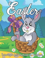 Easter Coloring and Activity Book for Toddlers: Jumbo Easter Coloring and Activity Book for Kids pre-k and Kindergarten Kids B08YQR6D5F Book Cover
