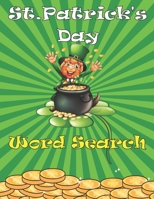 St Patrick's Day Word Search: Coloring and Activity Book for Boys and Girls Age 8-12 Special Edition Puzzle Pack One Color per Page Perfect Gift for B08W7JH3YQ Book Cover