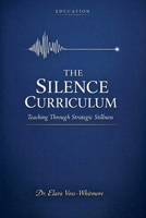 The Silence Curriculum: Teaching Through Strategic Stillness B0GWWCCYQS Book Cover