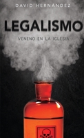 Legalismo: Veneno en la Iglesia 108792054X Book Cover