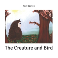 The Creature and Bird (The Creature of Llynlas Forest) 198044112X Book Cover