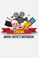 Cinema Movie Critic's Notebook: The Perfect Journal for Serious Movie Buffs and Film Students. Bound Rating Review And Keep A Record Of All Movies You Have Watched, Gift For Movies Film Lovers 1671371755 Book Cover