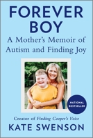 Forever Boy: A Mother's Memoir of Finding Joy Through Autism