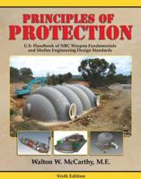 Principles of Protection: U.S. Handbook of NBC Weapon Fundamentals and Shelter Engineering Design Standards 1612541143 Book Cover