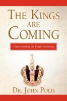 The Kings Are Coming 1594673594 Book Cover