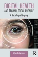 Digital Health and Technological Promise: A Sociological Inquiry 1138709697 Book Cover