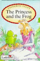 Favourite Tales: The Princess and the Frog 0721416969 Book Cover