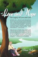 Love and Hope: The Legacy of Love and Loss 1477121315 Book Cover