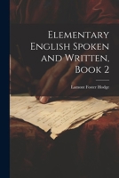 Elementary English Spoken and Written, Book 2 1287488072 Book Cover