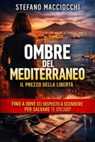 OMBRE DEL MEDITERRANEO IL PREZZO DELLA LIBERTÀ: Find A Dove Sei Disposto A Scendere Per Salvare Te Stresso? (Italian Edition) B0GHRHXMY9 Book Cover