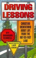 Driving Lessons: Christian Meditations About Life from the Not So Fast Lane 1566080096 Book Cover