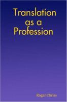 Translation as a Profession 1430301333 Book Cover