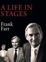 A Life in Stages: Eighty-two years of living a good life, learning, working hard and enjoying the love of family and the companionship of friends and colleagues 1039110630 Book Cover