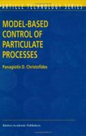 Model-Based Control of Particulate Processes 1402009364 Book Cover