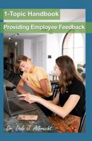 Providing Employee Feedback: 1-Topic Handbook 1948699052 Book Cover