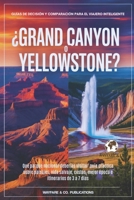 ¿Grand Canyon o Yellowstone?: Qué parque nacional deberías visitar: guía práctica sobre paisajes, vida salvaje, costos, mejor época e itinerarios de 3 ... y comparación de viajes (Spanish Editions)) B0H1QK4ZH2 Book Cover