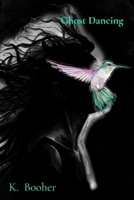 Ghost Dancing B0DYR4FD16 Book Cover