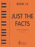 Just the Facts - Theory Workbook - Book 12 1617271608 Book Cover