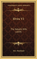 Elvira, the Nabob's Wife; Volume II 046906563X Book Cover