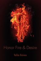 Honor Fire & Desire 1105065200 Book Cover