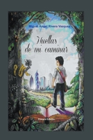 Huellas De Mi Caminar (Spanish Edition) 1643342290 Book Cover