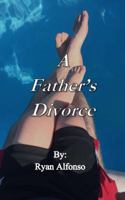 A Father's Divorce 0692774270 Book Cover