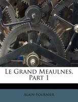 Le Grand Meaulnes, Part 1 0341639532 Book Cover