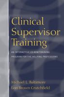 Clinical Supervisor Training: An Interactive CD-ROM Training Program for the Helping Professions 0205343791 Book Cover