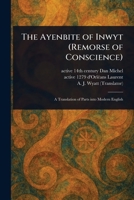 The Ayenbite of Inwyt (Remorse of Conscience) 1023598027 Book Cover